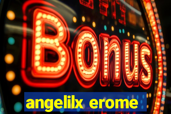 angelilx erome